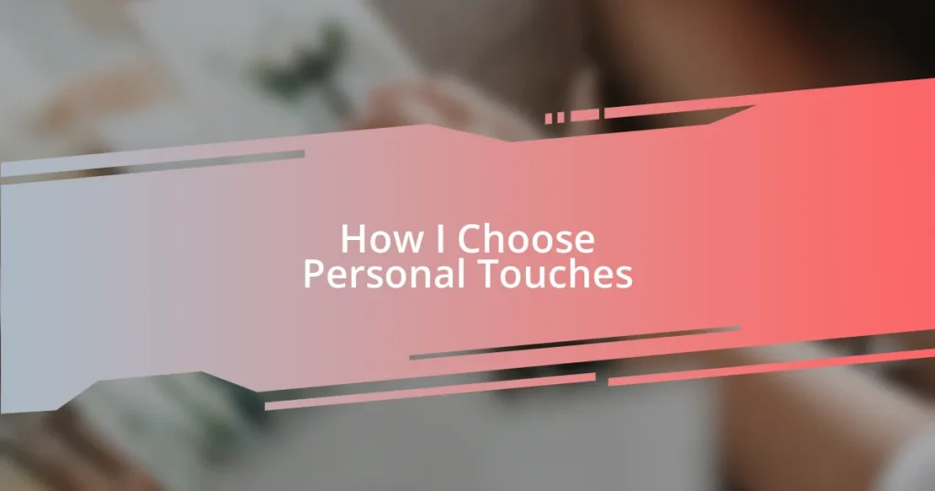 How I Choose Personal Touches