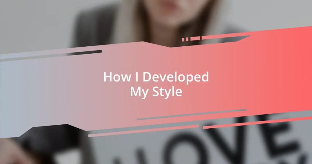 How I Developed My Style