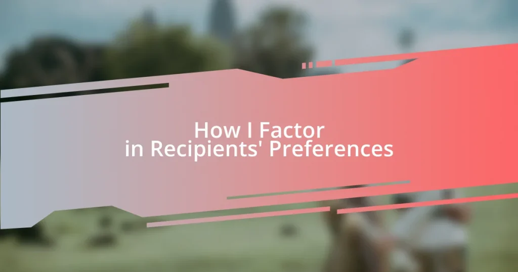 How I Factor in Recipients’ Preferences