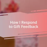 How I Respond to Gift Feedback