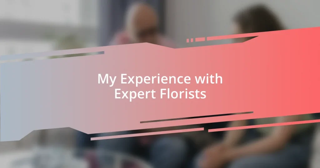 My Experience with Expert Florists