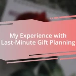 My Experience with Last-Minute Gift Planning