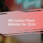 My Indoor Plant Wishlist for 2024