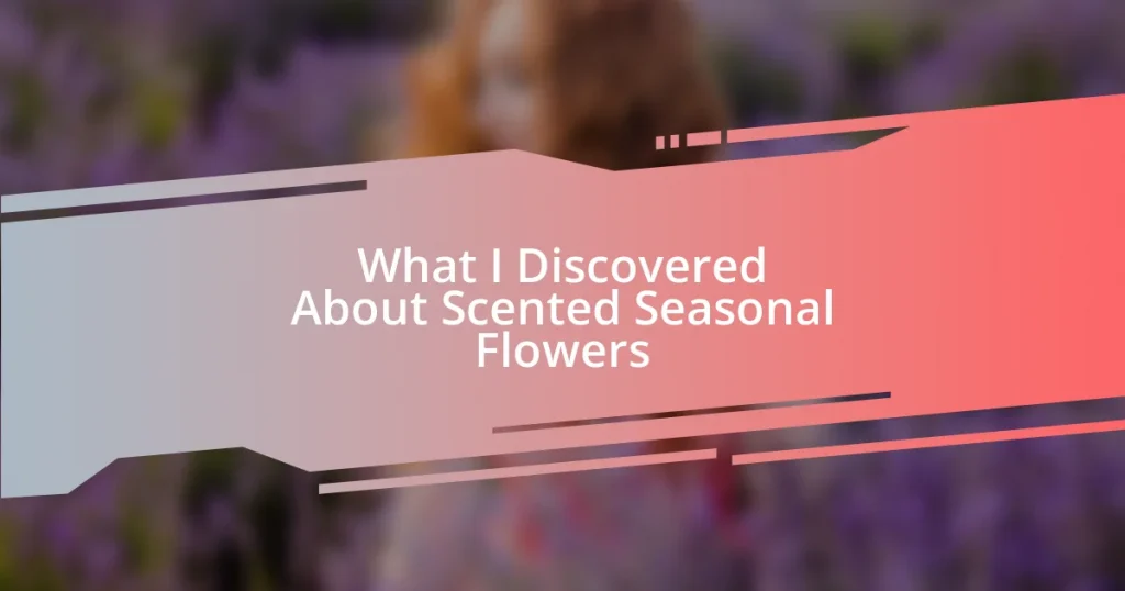 What I Discovered About Scented Seasonal Flowers