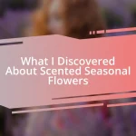 What I Discovered About Scented Seasonal Flowers