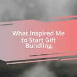 What Inspired Me to Start Gift Bundling