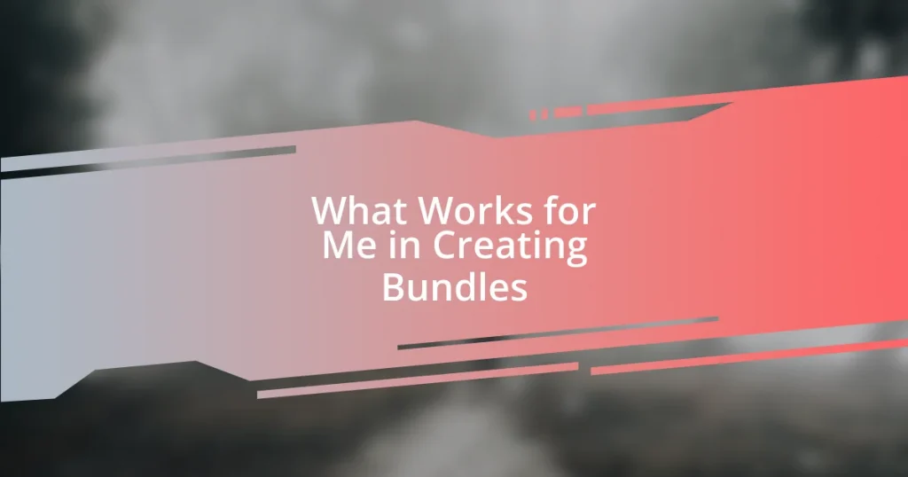 What Works for Me in Creating Bundles