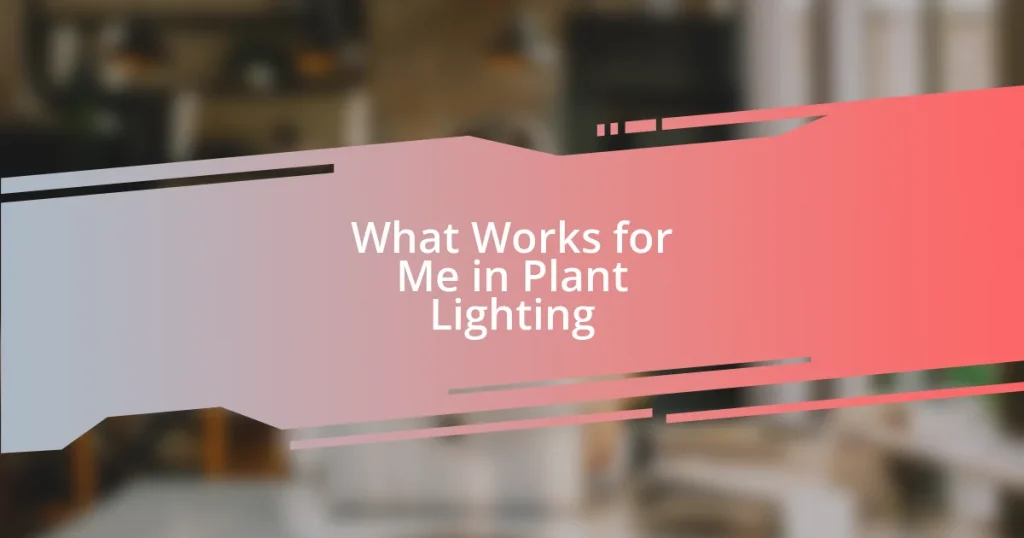 What Works for Me in Plant Lighting