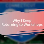 Why I Keep Returning to Workshops