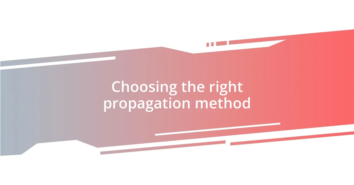 Choosing the right propagation method