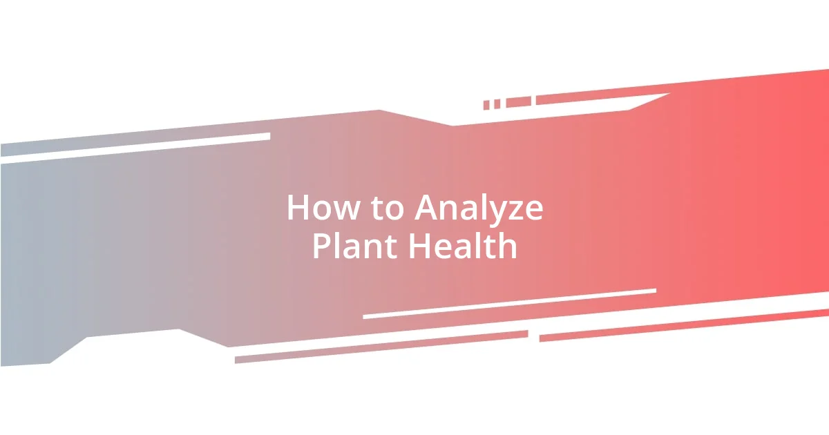 How to Analyze Plant Health